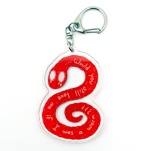 Would You Love Me Worm - 2.5" Acrylic Keychain