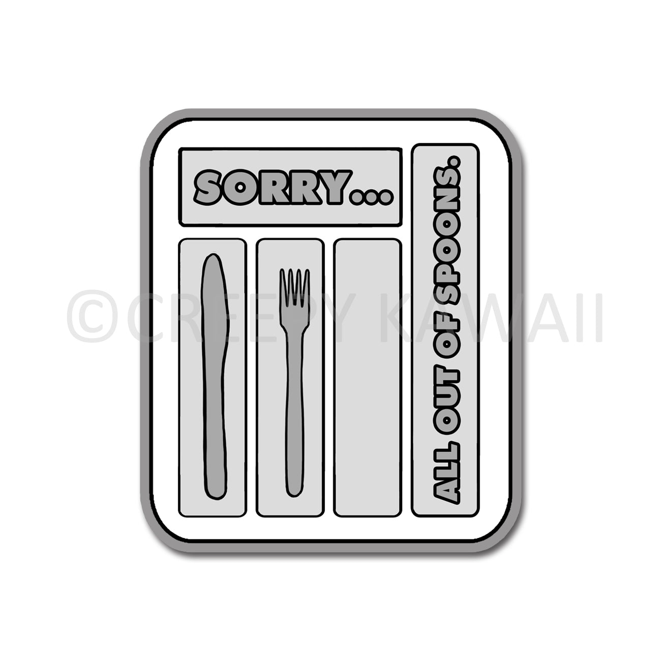 Sorry All Out of Spoons - 3 Inch Weatherproof Vinyl Sticker - Creepy Kawaii